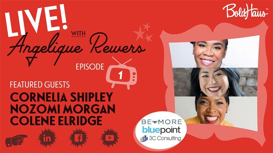 LIVE! Ep. 1: Corporate Diversity and Inclusion… Driving Meaningful Change in the Workplace
