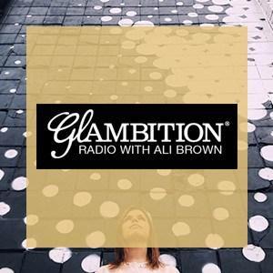 Glambition Radio With Ali Brown