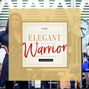 The Elegant Warrior Podcast with Heather Hansen