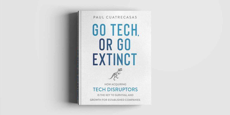 Go tech, or go extinct book